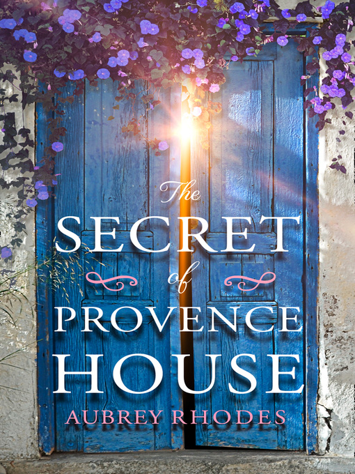 Title details for The Secret of Provence House by Aubrey Rhodes - Available